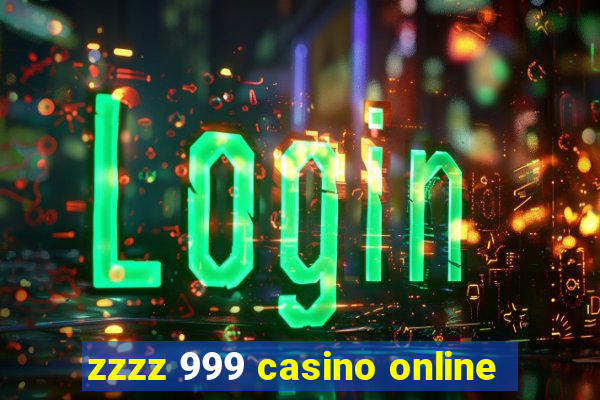 zzzz 999 casino online